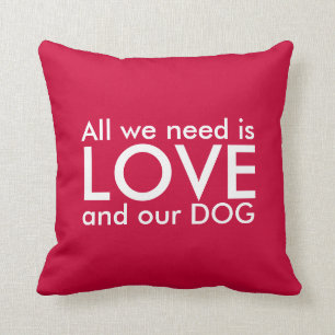 Coussin d'amour de chien - Tout ce dont nous avons