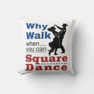 Coussin Danse carré Pourquoi Marcher Quand Vous Pouvez Dan