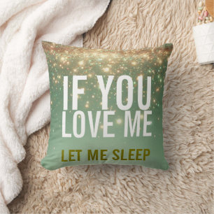 Coussin Décoratif Moderne Si Vous M'Aimez Laissez-Moi Dorm