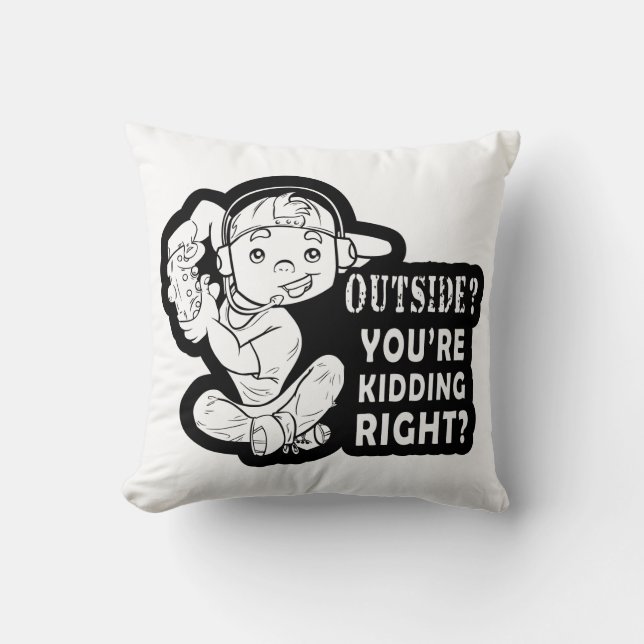 Coussin Dehors ? Vous badinez la bonne conception drôle de (Recto)