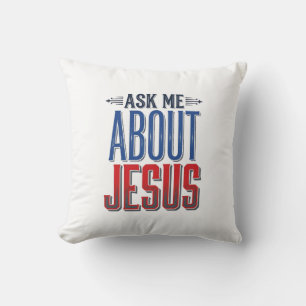 Coussin Demandez-moi à propos de Jésus Design de chemise c