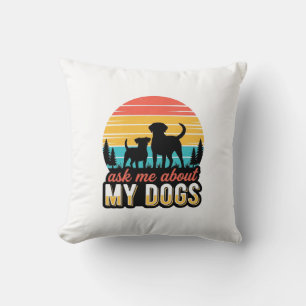 Coussin Demandez-moi au sujet de ma conception de chiens d