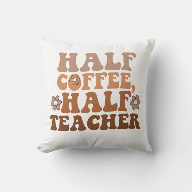 Coussin Demi-café Demi-enseignant Retour à l'école enseign (Recto)