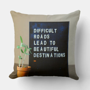 Coussin Des routes difficiles mènent à de belles destinati
