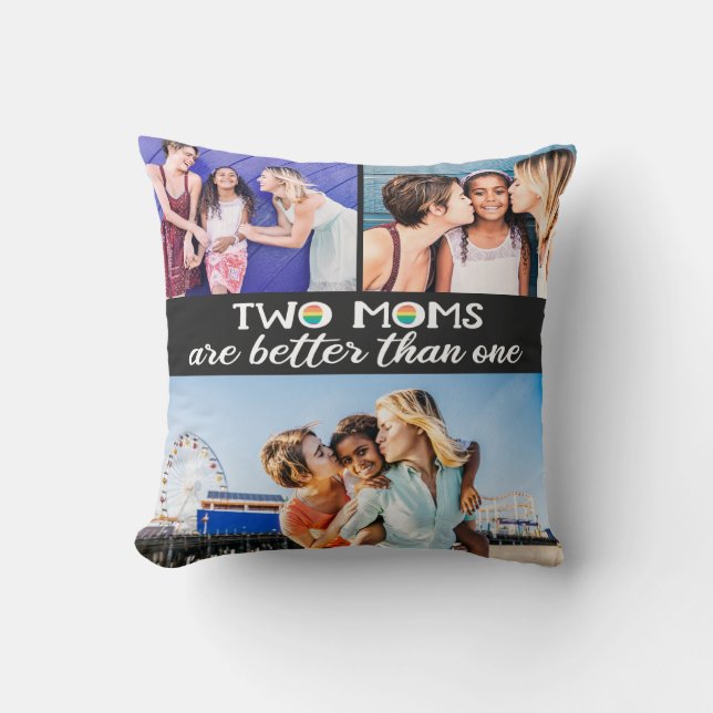 Coussin Deux mamans sont meilleures que la photo d'une mèr (Recto)