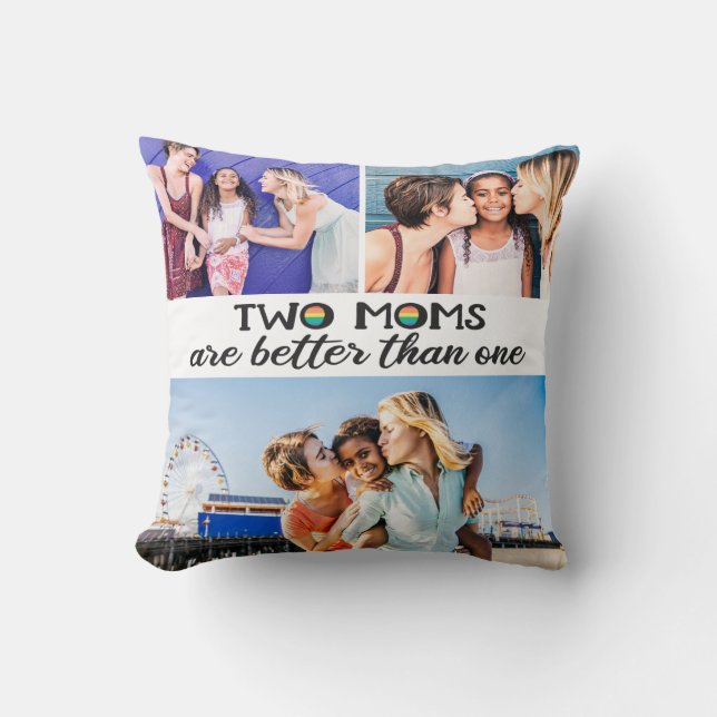 Coussin Deux mamans sont meilleures que la photo d'une mèr (Recto)