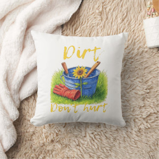 Coussin Dirt Don't Hurt - jardinage