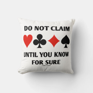 Coussin Do Not Claim Until You Know For Sure Card Suits