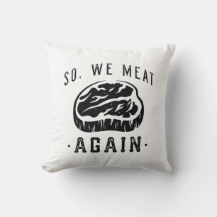 Coussin Donc nous mangeons à nouveau