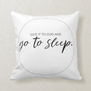 Coussin Donnez-le à Dieu et dormez - Jetez l'oreiller