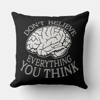 Coussin Don't Believe Everything You Think Mindful Wisdom