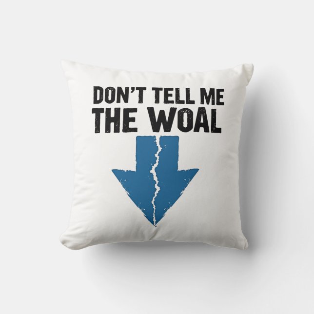 Coussin Don't Tell Me The Woal - Broken Arrow (Recto)