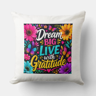 Coussin Dream Big Live with Gratitude – Colorful Floral