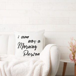 Coussin Drôle Je ne suis pas la personne matinale