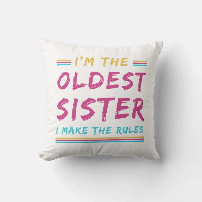 Coussin Drôle Je suis la plus vieille soeur que je fais le (Recto)