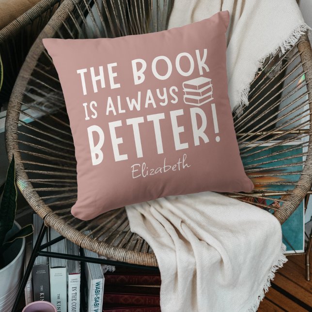 Coussin Drôle Le Livre Est Toujours Meilleur Livre Lover P (Créateur téléchargé)
