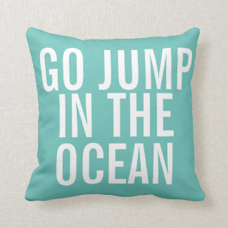 Coussin du week-end - Go Jump in the OCEAN - couss