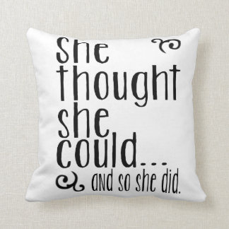 Coussin Elle a pensé qu'elle pourrait… et ainsi elle a