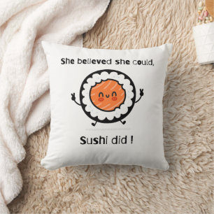 Coussin Elle Croyait Qu'Elle Pouvait Sushi A Fait-Drôle De