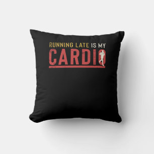 Coussin En Tard, C'Est Mon Cardio Funny Motivationnel