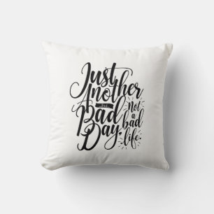 Coussin Encore une mauvaise journée
