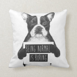 Coussin Être normal ennuie