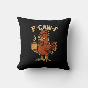 Coussin F-Caw-F Café Poulet Coq Oiseau Drôle