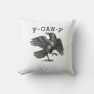 Coussin F-Caw-F Corbeau Jeu de mots Drôle Oiseau Croasseme