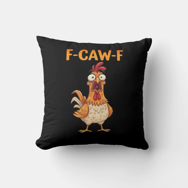 Coussin F-Caw-F Funny Chicken Saying Rooster Meme Sarcasti (Recto)
