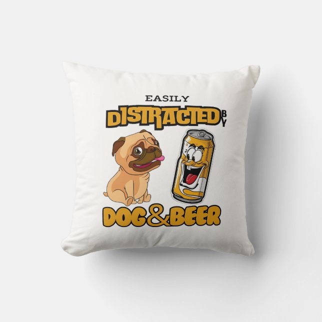 Coussin Facilement distrait par les chiens et la bière (Recto)