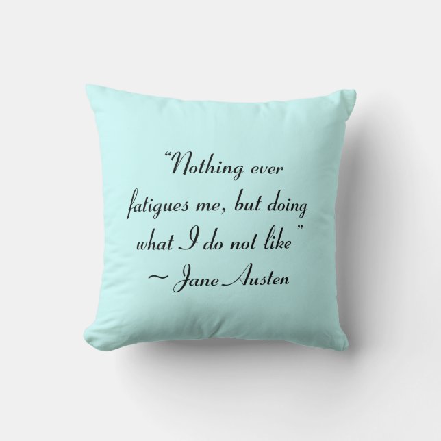 Coussin Faire Ce Que Je N'Aime Pas Citation De Jane Austen (Recto)