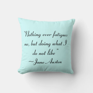 Coussin Faire Ce Que Je N'Aime Pas Citation De Jane Austen