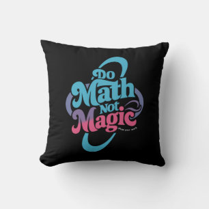 Coussin Faire des maths pas de la magie amateurs de maths 