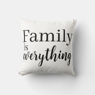 Coussin Family is everything Throw Pillow