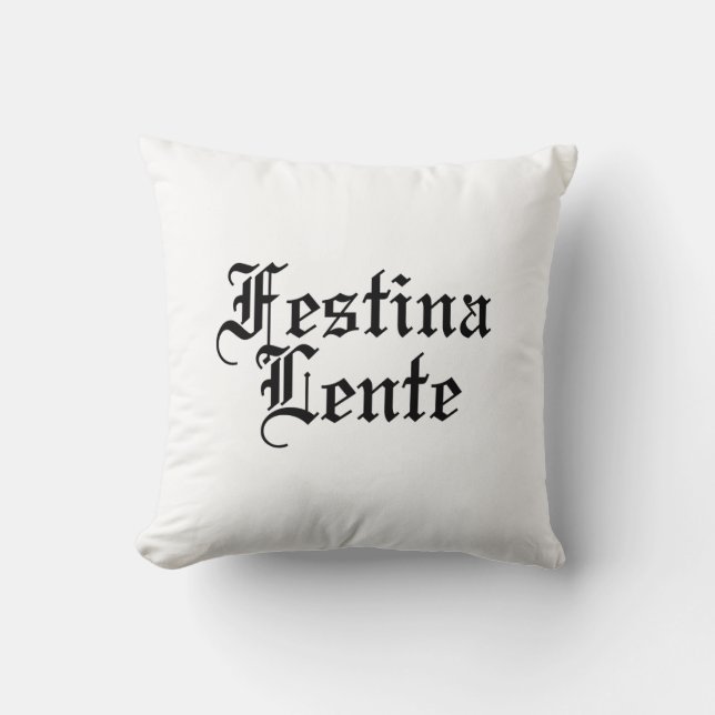 Coussin Festina Lente - Faire la hâte lentement - Phrase l (Recto)