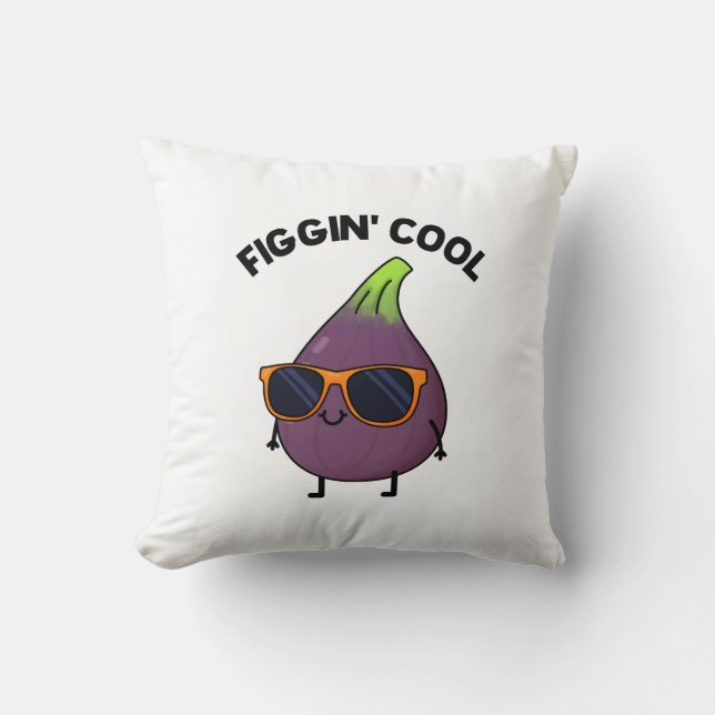 Coussin Figgin Cool Funny Fig Aliment Pun (Recto)