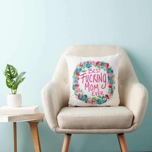 Coussin Fleur colorée Wreath Meilleur F*cking Maman jamais (Chaise)