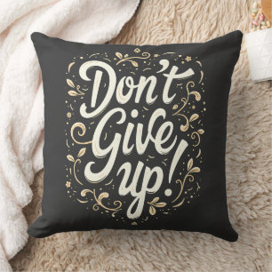 Coussin Floral élégant "N'abandonnez pas !" Motivation