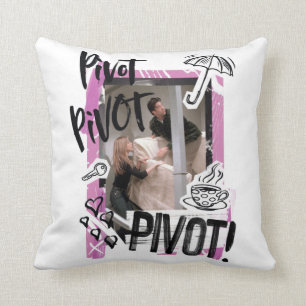 Coussin FRIENDS™   PIVOT Pivot !