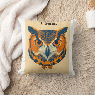 Coussin Funny Owl "I See" Sarcastic Office Art - Intense J