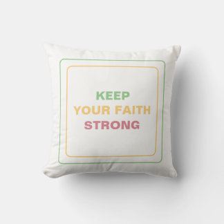 Coussin Gardez La Foi Forte : Calme, Paix Et Positivité