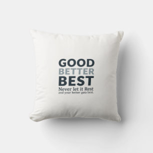 Coussin Good Better Best Never let it Rest Motivational Qu