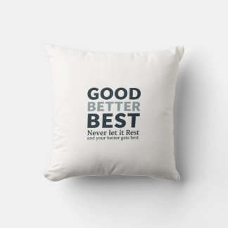 Coussin Good Better Best Never let it Rest Motivational Qu