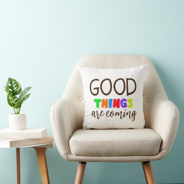 Coussin Good Things are coming Saying Text Pillow (Chaise)