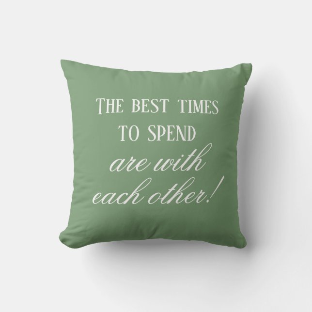 Coussin Green Best Times Avec L'Autre Citation Trendy Cute (Recto)