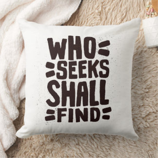Coussin Hand Drawn Words phrase Who Seeks Shall Find