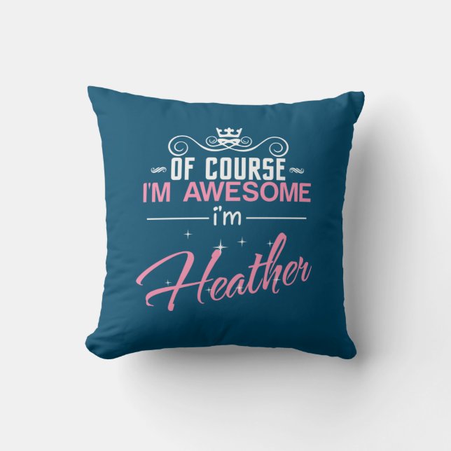 Coussin Heather Bien sûr que je suis génial Je suis Heathe (Recto)