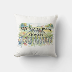 Coussin Humour amusant Golf Citation sur les choix de vie