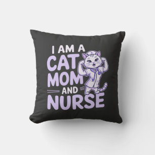 Coussin "I Am a Cat Mom and Nurse : Design for Cat-Lovers