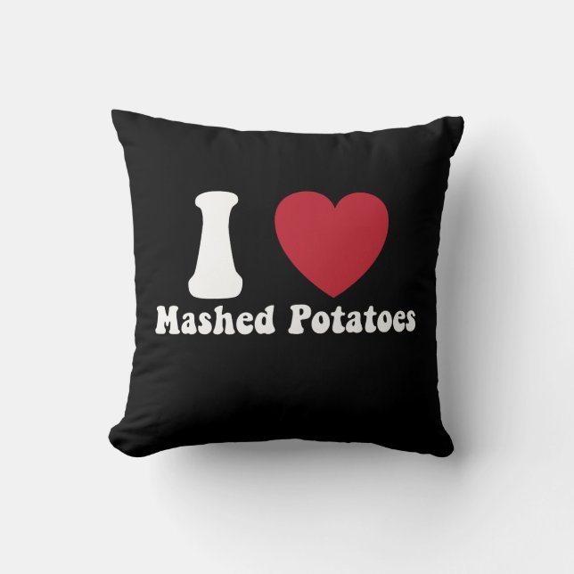Coussin I Love Mashed Potatoes Thanksgiving Diner Cadeau (Recto)